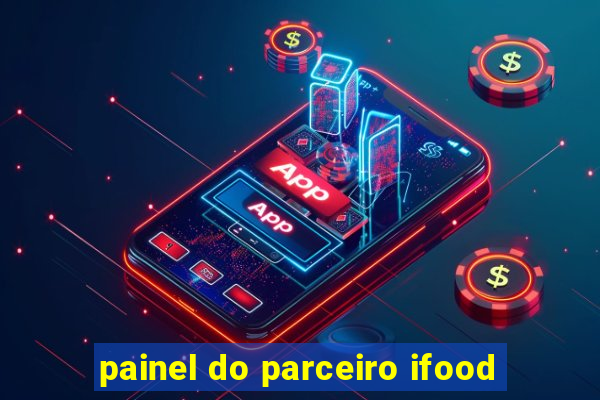 painel do parceiro ifood